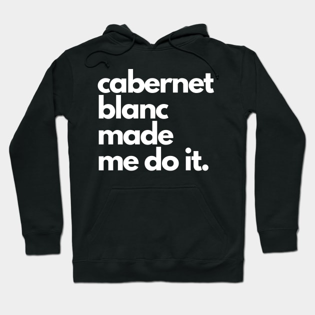 Cabernet Blanc Made Me Do It. Hoodie by The3rdMeow